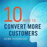 10 ways to convert more customers with psychology